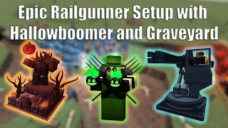 Tower Battles Epic Railgunner Setup with Graveyard and Hallowboomer [upl. by Ledairam]