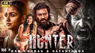 HUNTER 2024  Ram Charan New Released Super Hit South Full Action Hindi Dubbed Movie 4K  Nayanthara [upl. by Abijah]