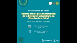 Presentación Relatos Breves para la promoción de la Extensión Universitaria en Ciencias de la Salud [upl. by Kelson]