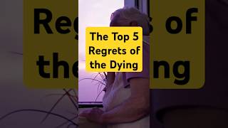 The Top 5 Regrets of the Dying [upl. by Asilet]