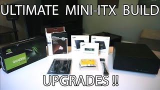 Ultimate Small Form Factor MiniITX Build  Part 2  Upgrades [upl. by Sontag15]