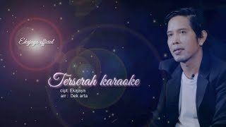 Karaoke Terserah Ekajaya [upl. by Vivia]