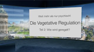 Das Vegetativum  Grundlage für funktionelle und psychosomatische Störungen Teil 2 Regulation [upl. by Vitia]