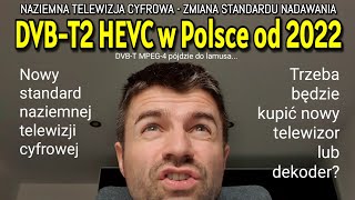 DVBT2 HEVC w Polsce od 2022 Nowy standard naziemnej telewizji cyfrowej Co myślisz o tej zmienie [upl. by Einaled792]