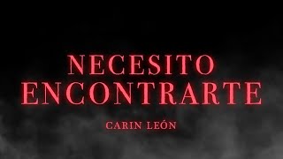 Necesito Encontrarte  Carin Leon Lyric Video [upl. by Santoro]