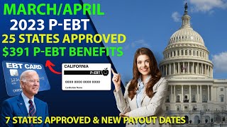 391 New 2023 P  EBT Update  March  April  25 States Approved New EBT Payout Dates pebt ebt [upl. by Attennyl]