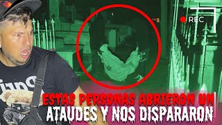 ESTAS PERSONAS ABRIERON TUMBAS Y NOS DISPARARON [upl. by Avert]