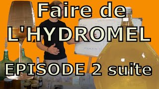 FAIRE DE LHYDROMEL 2 suite  moût et fermentation [upl. by Nerat719]