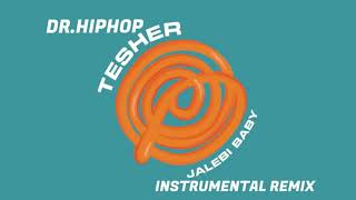 TesherJalebi Baby İnstrumental remixDrHipHop [upl. by Niras]