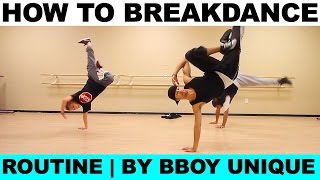 How To Breakdance  Top Rock  Freezes  Footwork  Bboy Unique BreakDance Class 02 [upl. by Mazonson]