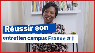 🇫🇷 LENTRETIEN CAMPUS FRANCE les choses importantes à savoir PARTIE 1 [upl. by Irihs553]