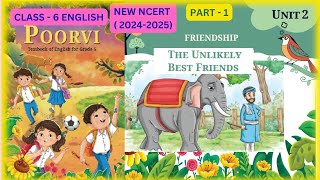 Class 6 English  Poorvi  Unit2  Friendship  The Unlikely Best Friends  PART1 newncertclass6 [upl. by Sad]