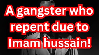 A gangster who repent due to Imam hussain [upl. by Mikeb84]