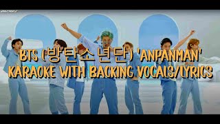 BTS 방탄소년단 Anpanman Karaoke With Backing VocalsLyrics [upl. by Aiem]