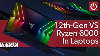 12thGen VS Ryzen 6000 The Laptop Wars Are On [upl. by Rivera]