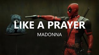 Like A Prayer  Madonna Lyrics From Deadpool amp Wolverine [upl. by Siekram]