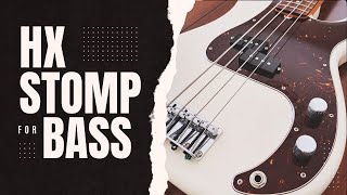 HX Stomp for Bass  Effects Walkthrough and Free Preset [upl. by Waltner]