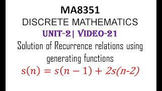 MA8351 DISCRETE MATHEMATICS UNIT2 VIDEO21 Recurrence relation Using Generating function [upl. by Aynotahs]