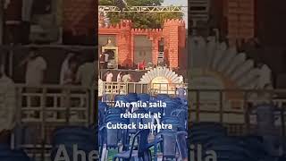 ahe nila sailarehersal cuttack balijatra [upl. by Eillen]