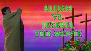 Elijah vs Jezebel The Movie [upl. by Enyledam]