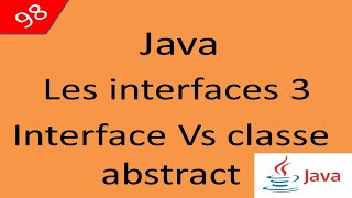 Java Cours درس جافا 98 Les Interfaces partie 3 interface vs classe abstraite [upl. by Ennaharas]