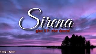 Sirena  gloc 9 ft Ebe dancel sampe lyrics sirena gloc9 Lyrics [upl. by Enaj]