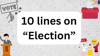 10 lines essay on election in english  essay on election  few lines about election in English [upl. by Iiette]