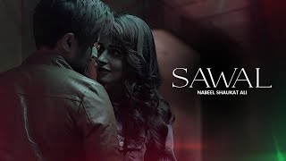 Sawaal Official Video  Nabeel Shaukat Ali  Zara Ahmed [upl. by Reade789]