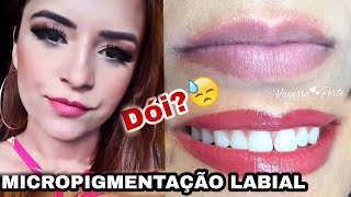 MICROPIGMENTAÇÃO LABIAL  minha EXPERIÊNCIA  Dói  Assista a PARTE 2 [upl. by Zipporah]