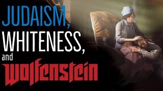 Judaism and Whiteness in Wolfenstein [upl. by Yuht]