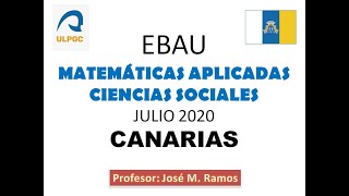 EBAU Matemáticas CCSS julio 2020 Canarias [upl. by Easter]