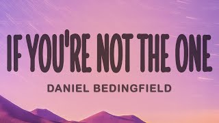 Daniel Bedingfield  If Youre Not The One Lyrics [upl. by Ragnar509]