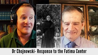 Dr Chojnowski  A Response to the Fatima Center [upl. by Tnert]