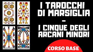 I TAROCCHI DI MARSIGLIA  IL CINQUE DEGLI ARCANI MINORI CORSO BASE [upl. by Adnol272]