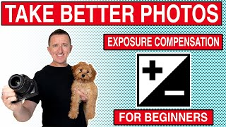 How to take better photos using Exposure Compensation  A beginners guide [upl. by Heddie822]