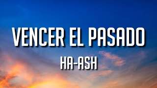 HAASH  Vencer el Pasado LetraLyrics [upl. by Annnora]