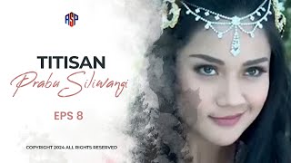 TITISAN PRABU SILIWANGI EPISODE 8 [upl. by Arst175]