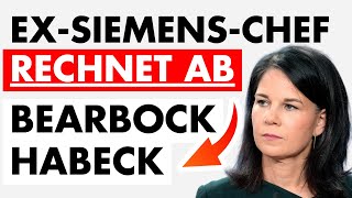 ExSiemens Chef rechnet mit BAERBOCK und HABECK ab💥 [upl. by Atterg]