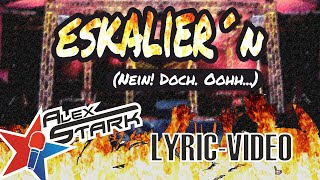 Eskaliern Nein Doch Oohh Lyric Video  Alex Stark [upl. by Lunn]