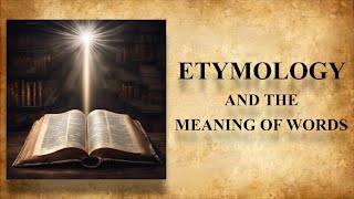 Etymology and The Meaning of Words  Lesson 9 [upl. by Attennaj718]