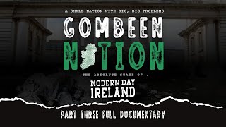 Gombeen Nation  Part 3  Documentary Full [upl. by Skill]