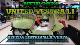 REVIEW SEPEDA LISTRIK UNITED VESTRA L1 TERBARU 2024 [upl. by Moersch]