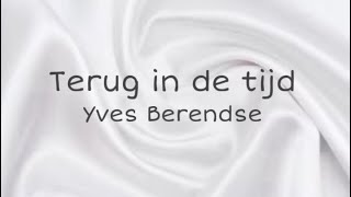 Yves Berendse  terug in de tijd lyrics [upl. by Kirst]