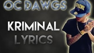 ✔ OC Dawgs  Kriminal Lyrics HD [upl. by Tterab]