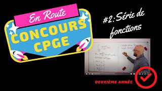 En route pour les concours CPGE 2  Série de fonctions intégrale impropre et intégrale à paramètre [upl. by Eninotna]