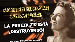 LA PEREZA TE ESTÁ DESTRUYENDO  Por Kathryn kuhlman Sensational [upl. by Anilef586]