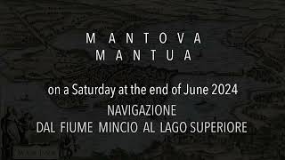 MANTOVA Navigazione Mincio Lago Superiore Video Tour 2024 [upl. by Anifares]