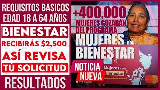 💥 ¡YA ESTAN LOS RESULTADOS 💸 ¡Mujeres con Bienestar 🔔 RECIBIRAS 2500 BIMESTRAL 🚨 REQUISITOS HOY [upl. by Laaspere]