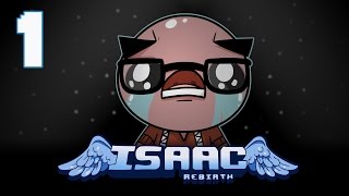 The Binding of Isaac Rebirth  Lets Play  Episode 1 Reborn [upl. by Nylorahs335]