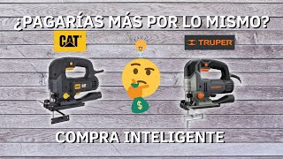 COMPRA INTELIGENTE SIERRAS CALADORAS CAT amp TRUPER  PAGARIÁS MÁS POR LO MISMO [upl. by Slin]